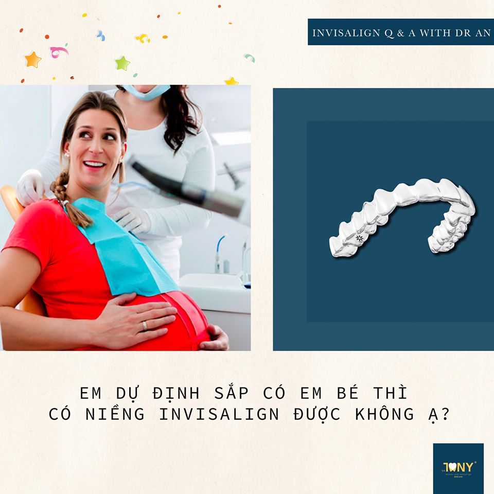 Phụ nữ mang thai thì có nên Niềng Invisalign không ?
